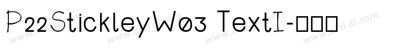 P22StickleyW03 TextI字体转换
